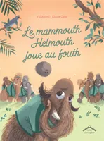 Le mammouth Helmouth joue au fouth