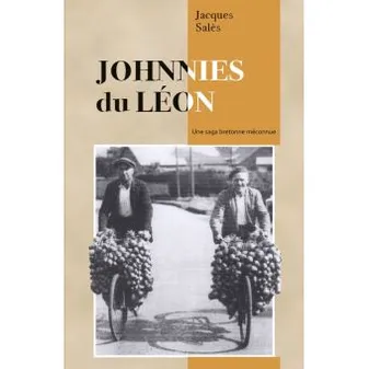 Johnnies du Léon - une saga bretonne méconnue