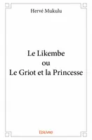 Le Likembe ou Le Griot et la Princesse