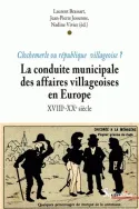 La conduite municipale des affaires villageoises en Europe (XVIIIe-XXe siècle), Clochemerle ou république villageoise ?