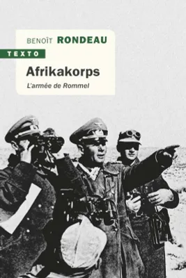 Afrikakorps, l'armée de rommel