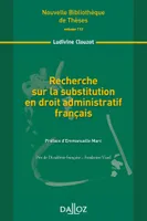 Recherche sur la substitution en droit administratif français. Volume 113, Nouvelle Bibliothèque de Thèses