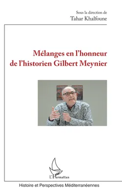 Mélanges en l'honneur de l'historien Gilbert Meynier
