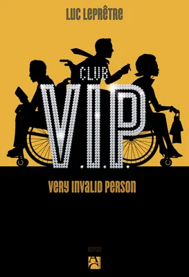 Club V.I.P. Very Invalid Person