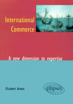 International Commerce - A new dimension to expertise, a new dimension to expertise