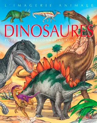 Les dinosaures, pour les faire connaître aux enfants