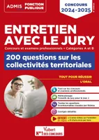 Entretien avec le jury - 200 questions sur les collectivités territoriales - Catégories A et B - Concours et examens professionnels, Concours 2024-2025