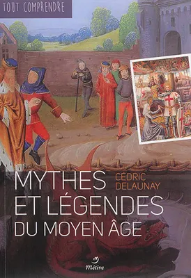 Les mythes et légendes du Moyen Âge