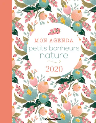 Mon agenda petits bonheurs nature 2020