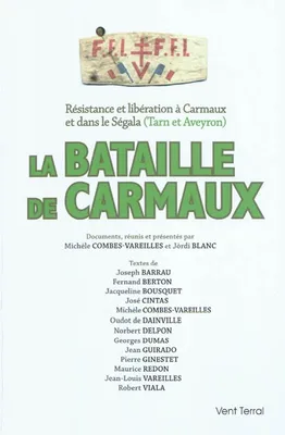 La bataille de Carmaux, Résistance et libération à carmaux et dans le ségala, tarn et aveyron