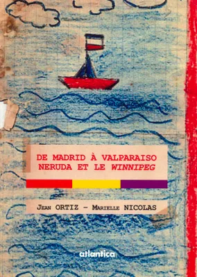 De Madrid à Valparaiso - Neruda et le 