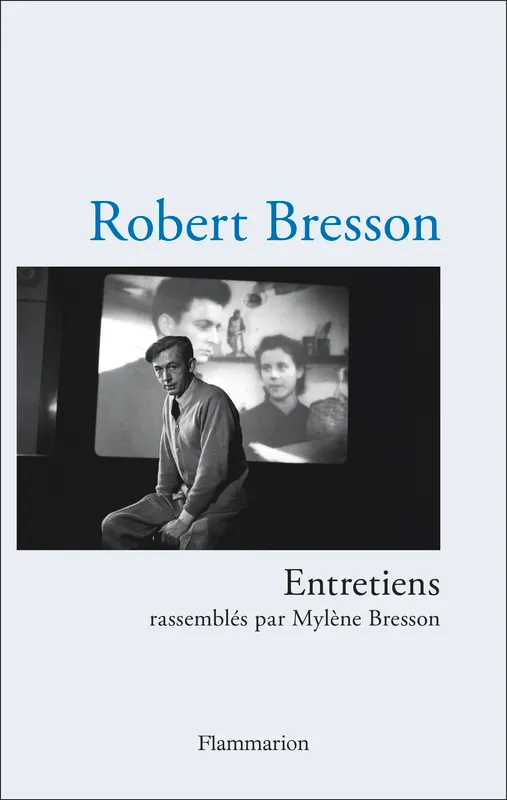 Entretiens Robert Bresson