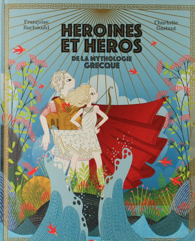 Livres Jeunesse de 3 à 6 ans Albums Héroïnes & héros de la mythologie grecque Françoise Rachmuhl