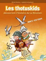 Les thotuskids découvrent l'histoire de la Réunion