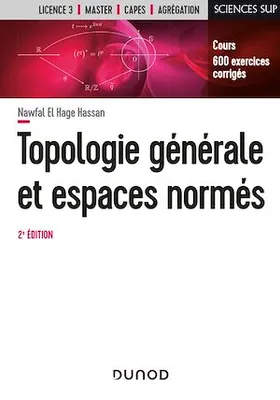 Topologie générale et espaces normés - 2e éd., Cours et exercices corrigés