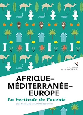 Afrique - Méditerranée - Europe : La verticale de l'avenir, L'Âme des Peuples