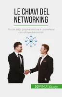 Le chiavi del networking, Uscire dalla propria cerchia e connettersi con altri professionisti