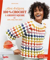 Mon dressing 100% crochet & granny square, Jupe, pull, top, gilet