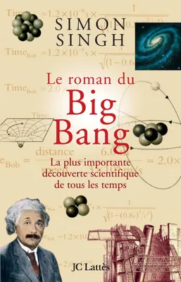 Le roman du Big Bang, La plus importante découverte scientifique de tous les temps