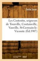 Les Costentin, seigneurs de Tourville et autres lieux, Coutainville, Vauville, St-Germain-le-Vicomte