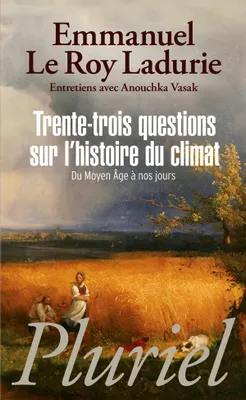 Trente-trois questions sur l'histoire du climat, du Moyen âge à nos jours