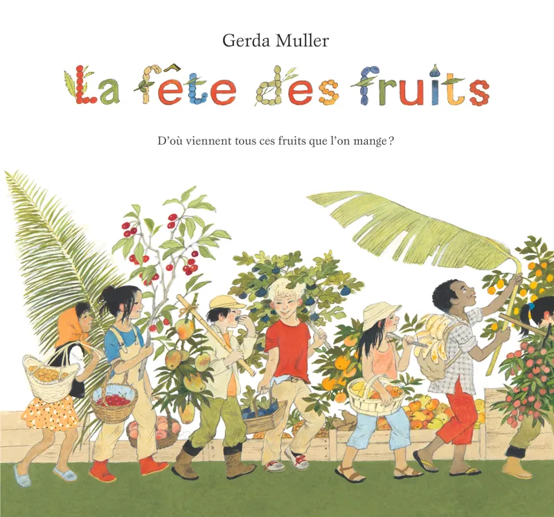 Livres Jeunesse de 3 à 6 ans Albums Fete des fruits (La) Gerda Muller