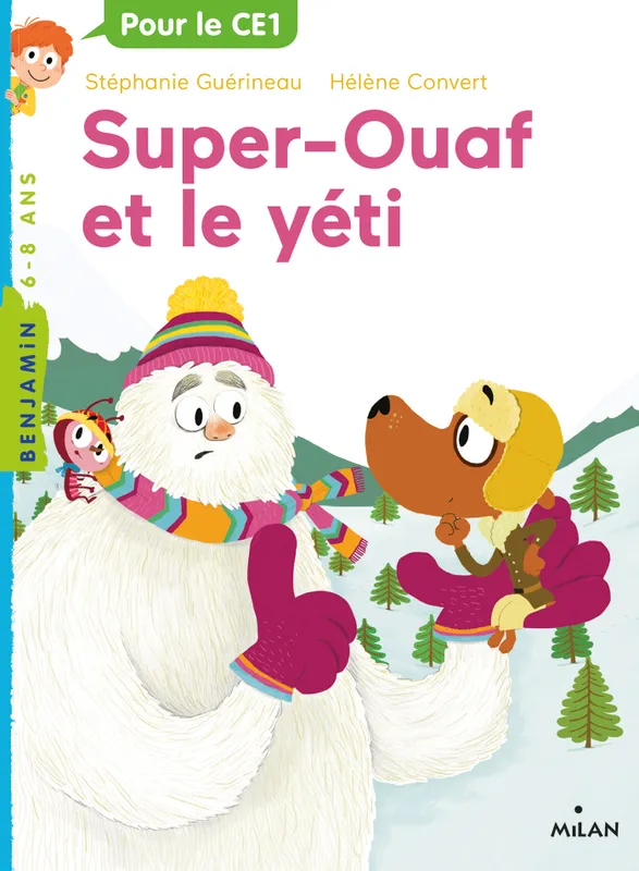Livres Jeunesse de 6 à 12 ans Premières lectures 5, Super Ouaf, Tome 05, Super-Ouaf et le yéti Stéphanie Guérineau