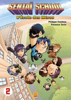 Sentaï school, 2, Sentai school - L'école des héros T02, l'école des héros