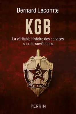 KGB, La véritable histoire des services secrets soviétiques
