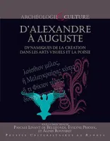 D'Alexandre à Auguste, Dynamiques de la création dans les arts visuels et la poésie