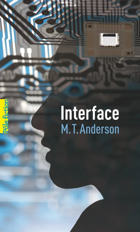 Livres Ados et Jeunes Adultes Les Ados Romans Littératures de l'imaginaire Interface M. T. Anderson