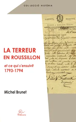La Terreur en Roussillon et ce qui s'ensuivit, 1793-1794