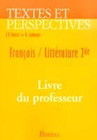 TEXTES ET PERSPECTIVES 2DE 04 FRANCAIS LITTERATURE LIVRE DU PROFESSEUR