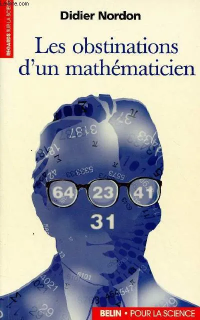 Les obstinations d'un mathématicien Didier Nordon