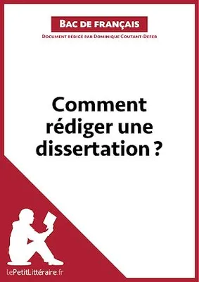 Comment rédiger une dissertation? (Fiche de cours), Méthodologie lycée - Réussir le bac de français