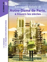 L'incroyable histoire de Notre-Dame de Paris à travers les siècles