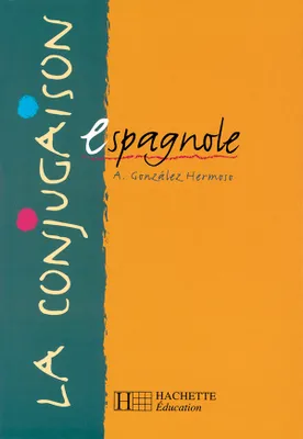 La Conjugaison espagnole - Edition 1999, Livre