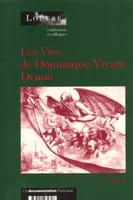Les vies de Dominique-Vivant Denon, actes du colloque organisé au Musée du Louvre par le Service culturel du 8 au 11 décembre 1999