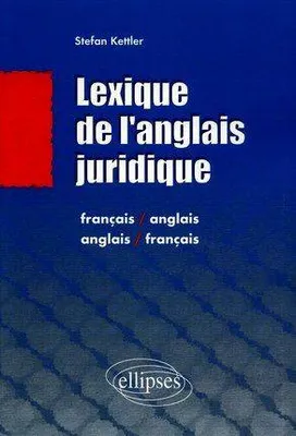 Lexique de l'anglais juridique - 'French-English / English-French Law Dictionary', Livre