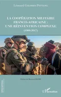 La coopération militaire franco-africaine, Une réinvention complexe (1960-2017)