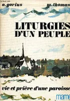 Liturgies d'un peuple vie et priière d'une paroisse, liturgies d'un peuple