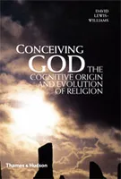 Conceiving God The cognitive Origin and Evolution of Religion /anglais