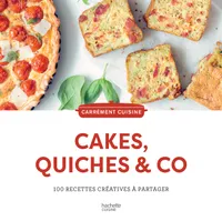 Cakes, quiches & co, 100 recettes créatives à partager