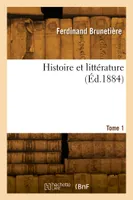 Histoire et littérature. Tome 1