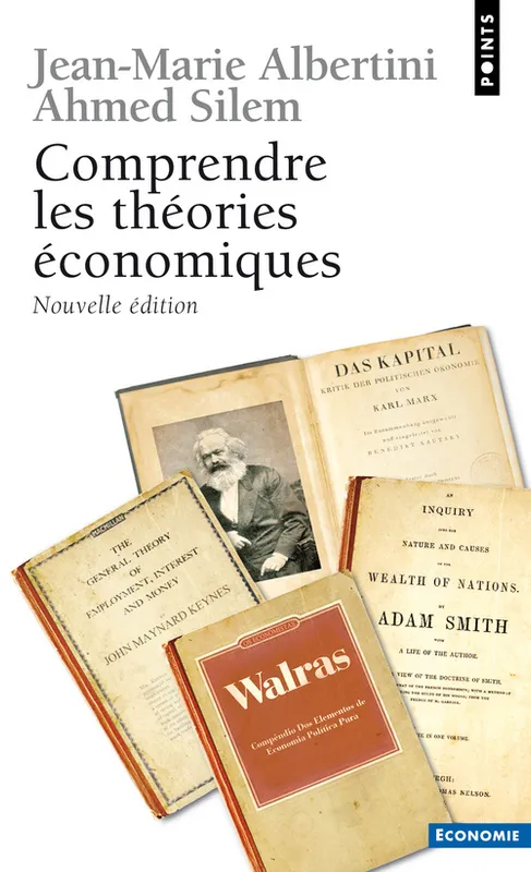 Livres Économie-Droit-Gestion Sciences Economiques Comprendre les théories économiques Jean-Marie Albertini, Ahmed Silem