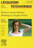 L'EVOLUTION PSYCHIATRIQUE, VOL. 68, N° 1, JAN.-MARS 2003, HISTOIRES DE PSYCHIATRIES, HOMMAGE A JACQUES POSTEL, Histoires de psychiatries : hommage à Jacques Postel