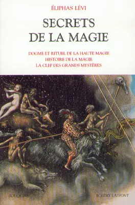 Secrets de la magie - tome 1 Dogme & rituel de la haute magie - histoire de magie