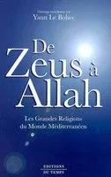 De Zeus à Allah, les grandes religions du monde méditerranéen