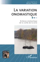 La variation onomastique, Richesse onomastique de la vallée de la Loire