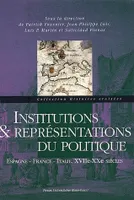 Institutions et représentations du politique, Espagne, France, Italie, 17e-20e siècles